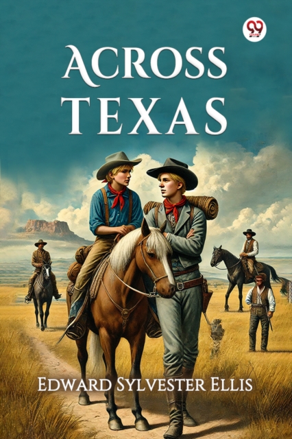 Across Texas (Edition1) - Edward Sylvester Ellis