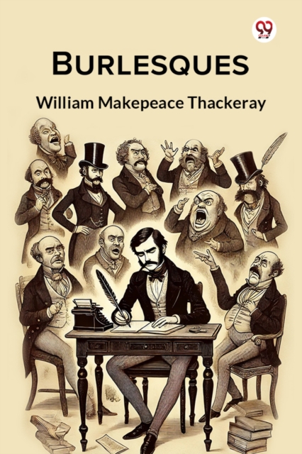 Burlesques (Edition1) - William Makepeace Thackeray