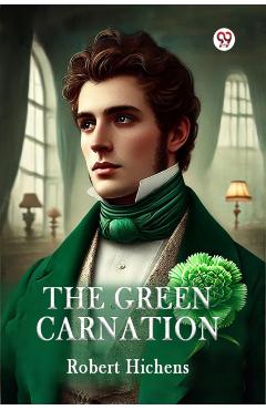 Coperta cărții 'Green Carnation (Edition1) - Robert Hichens'