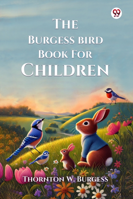 Burgess Bird Book For Children (Edition1) - Thornton W Burgess