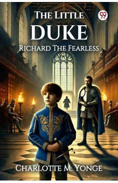 Poza produsului Little DukeRichard The Fearless (Edition1) - Charlotte M Yonge