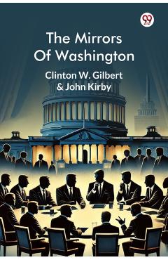 Mirrors Of Washington (Edition1) - Clinton W Kirby John Gilbert