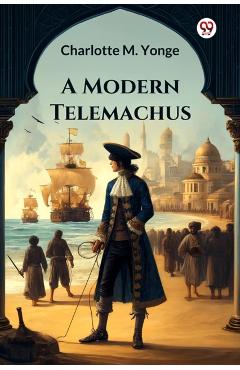Modern Telemachus (Edition1) - Charlotte M Yonge