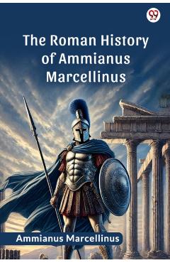 Roman History Of Ammianus Marcellinus (Edition1) - Ammianus Marcellinus