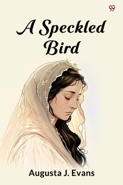 Speckled Bird (Edition1) - Augusta J Evans