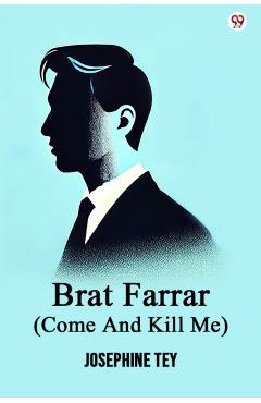 Coperta cărții 'Brat Farrar (Come And Kill Me) (Edition1) - Josephine Tey'