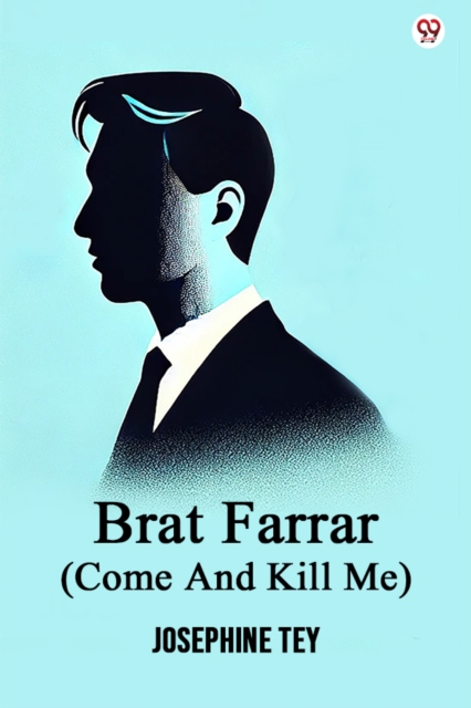 Brat Farrar (Come And Kill Me) (Edition1) - Josephine Tey