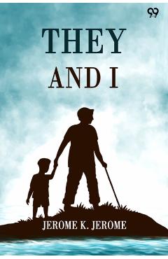 Coperta cărții 'They And I (Edition1) - Jerome K Jerome'