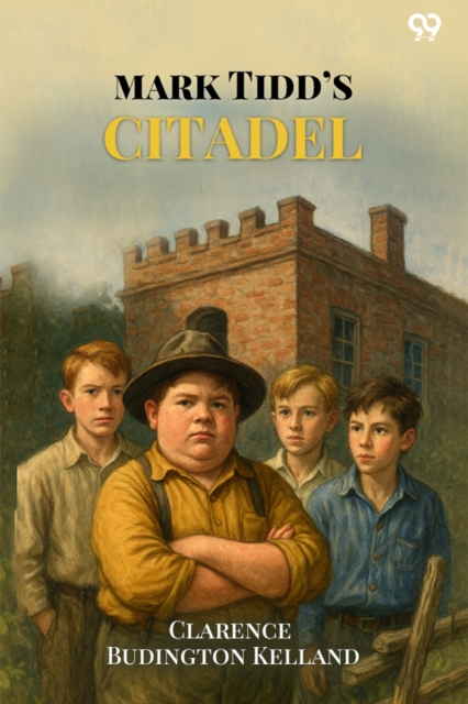 Coperta cărții 'Mark Tidd’s Citadel (Edition1) - Clarence Budington Kelland'