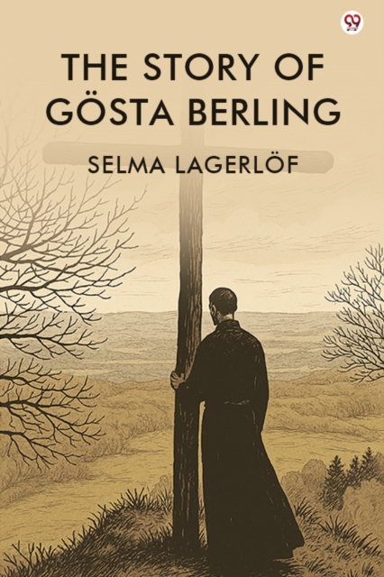 Story Of Gosta Berling (Edition1) - Selma Lagerlof