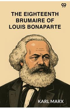 Poza produsului Eighteenth Brumaire Of Louis Bonaparte (Edition1) - Karl Marx