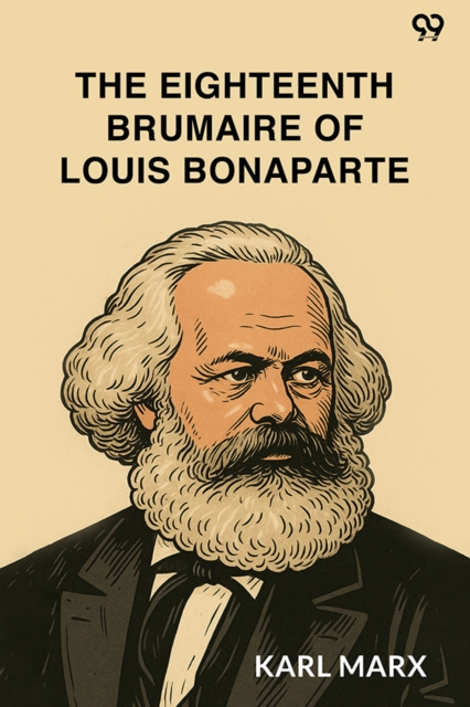 Eighteenth Brumaire Of Louis Bonaparte (Edition1) - Karl Marx
