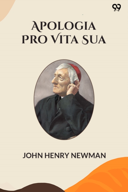 Apologia Pro Vita Sua (Edition1) - John Henry Newman