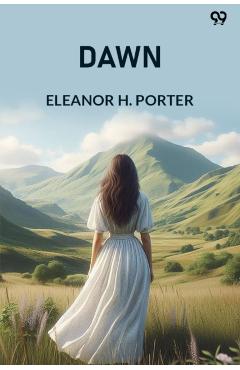 Coperta cărții 'Dawn (Edition1) - Eleanor H Porter'
