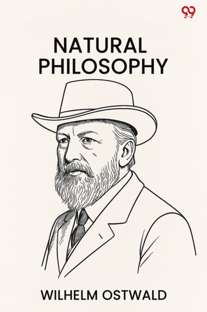 Natural Philosophy (Edition1) - Wilhelm Ostwald