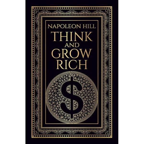 Think and Grow Rich - Napoleon Hill