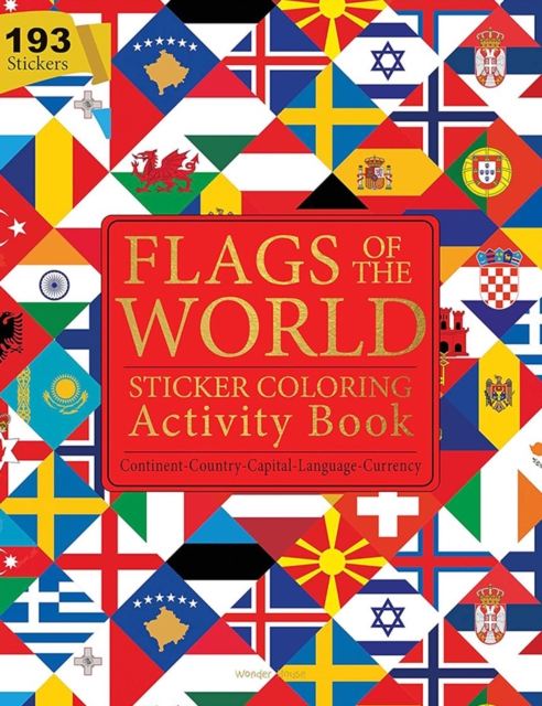 Coperta cărții 'Flags of the World : Continent, Country, Capital, Language and Currency -'