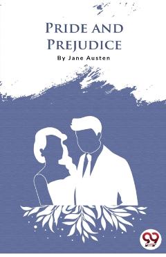 Pride and Prejudice - Jane Austen