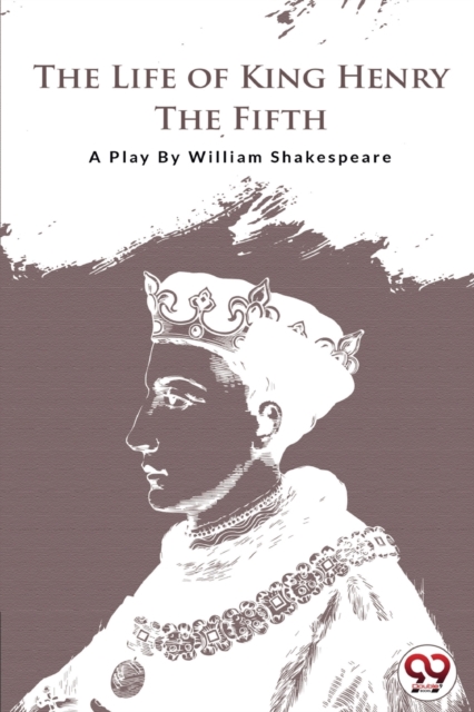 Life of King Henry the Fifth - William Shakespeare