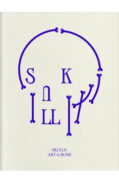 Coperta cărții 'Skulls: Art In Bone -'