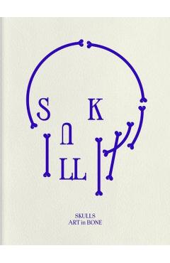 Skulls: Art In Bone -