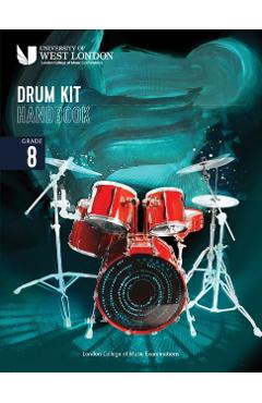 London College of Music Drum Kit Handbook 2022: Grade 8 - London College Of Music Examinations