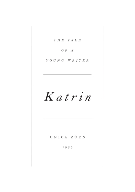 Coperta cărții 'Katrin: The Tale of a Young Writer - Unica Zurn'