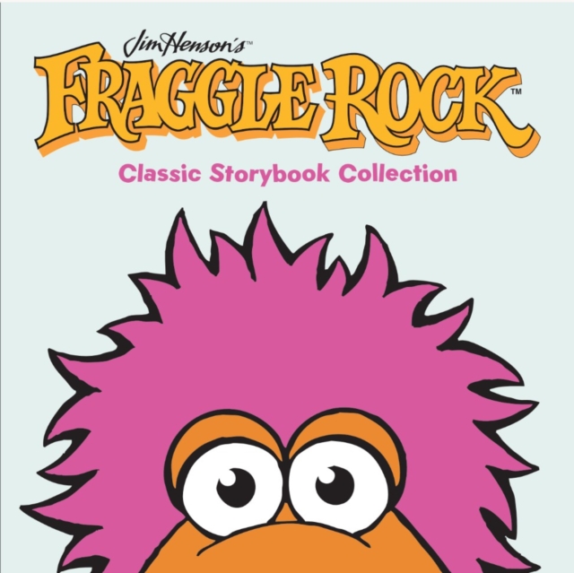 Fraggle Rock Classic Storybook Collection - Louise|muntean Gikow