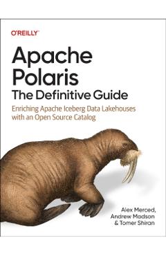 Coperta cărții 'Apache Polaris - The Definitive Guide - Alex|madson Merced'