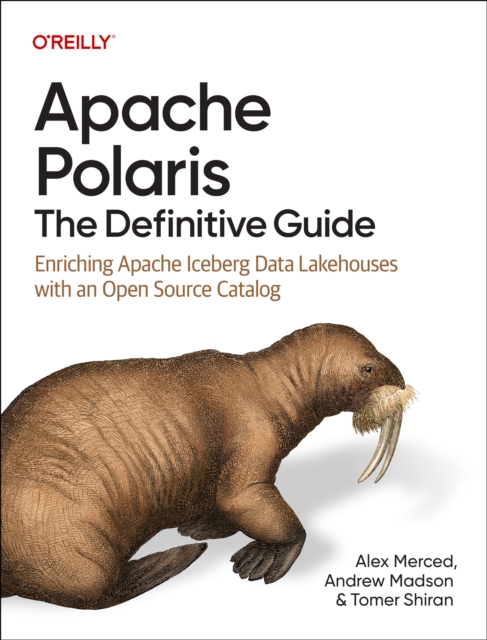 Apache Polaris - The Definitive Guide - Alex|madson Merced