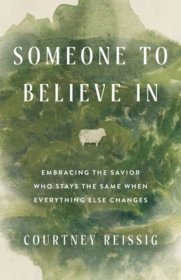 Someone to Believe in - Courtney Reissig