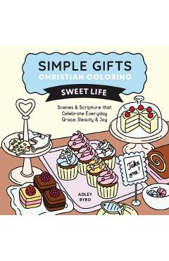 Coperta cărții 'Simple Gifts Christian Coloring: Sweet Life -'