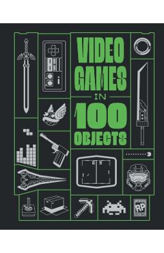 Coperta cărții 'Video Games in 100 Objects - Joe|hsu Funk'