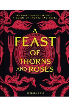 Feast of Thorns and Roses - Chelsea Cole