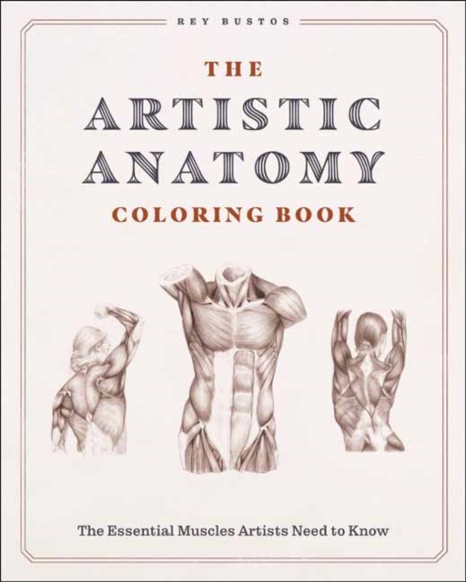 Coperta cărții 'Artistic Anatomy Coloring Book - Rey Bustos'