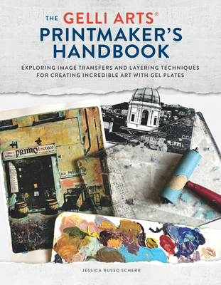 Gelli Arts Printmaker's Handbook - Jessica Russo Scherr