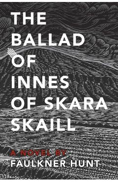 Ballad of Innes of Skara Skaill - Faulkner Hunt