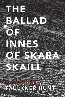 Ballad of Innes of Skara Skaill - Faulkner Hunt
