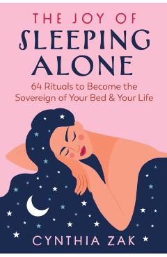 Joy of Sleeping Alone - Cynthia Zak
