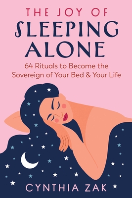Joy of Sleeping Alone - Cynthia Zak