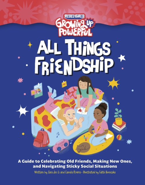 Rebel Girls All Things Friendship - Sara Jin|rivera Rebel Girls|li