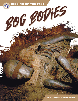 Bog Bodies - Trudy Becker