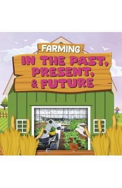 Coperta cărții 'Farming in the Past, Present, and Future - Charis Mather'