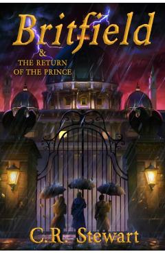 Britfield & the Return of the Prince - C. R. Stewart