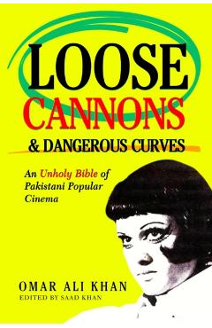 LOOSE CANNONS AND DANGEROUS CURVES - Omar Ali Khan