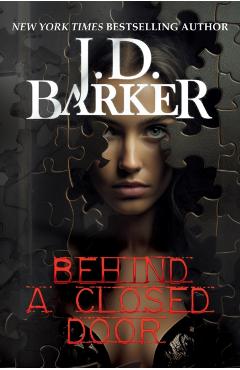 Behind A Closed Door - J.d. Barker