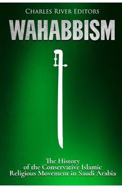 Poza produsului Wahabbism: The History of the Conservative Islamic Religious Movement in Saudi Arabia - 