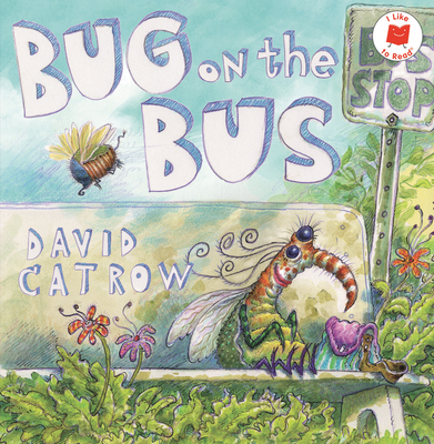 Bug on the Bus - David Catrow