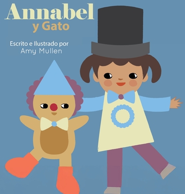 Annabel y Gato: (Annabel and Cat) - Amy Mullen