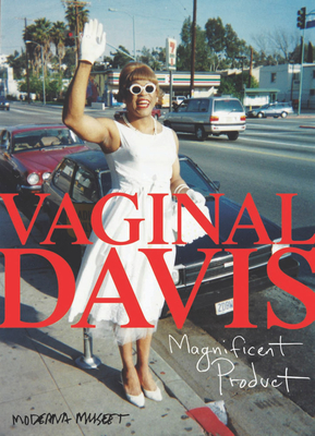 Vaginal Davis: Magnificent Product - Vaginal Davis
